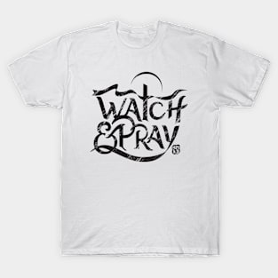 watch & pray T-Shirt